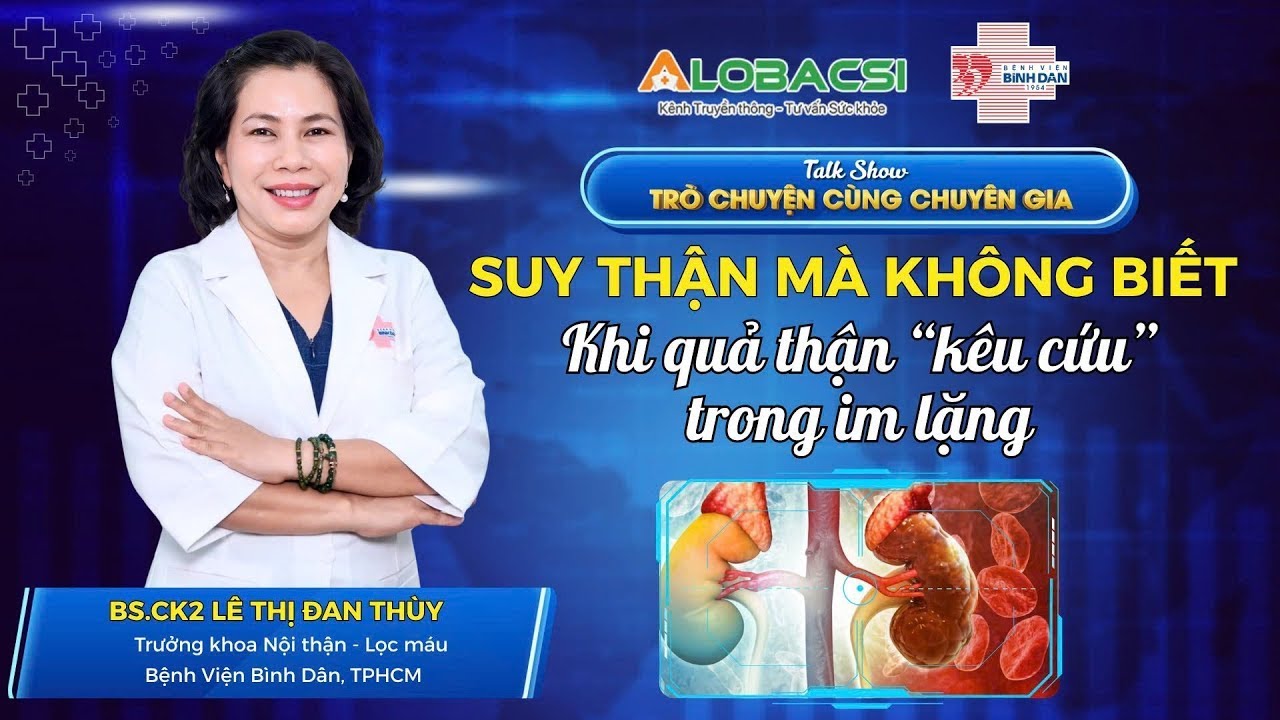 BÌNH DÂN - Suy thận mà không biết Khi quả thận ‘kêu cứu’ trong im lặng