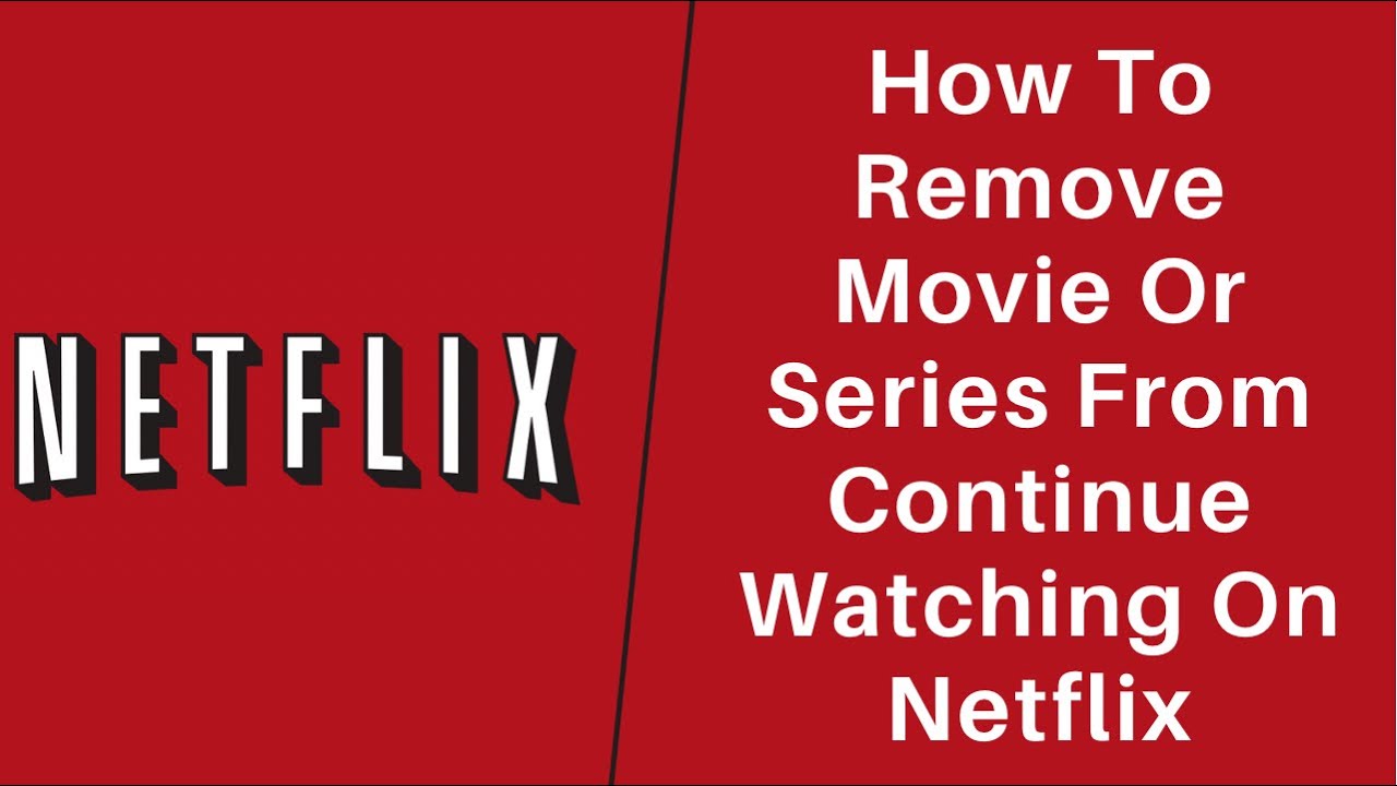 How to Remove Movies or Series From Continue Watching on Netflix