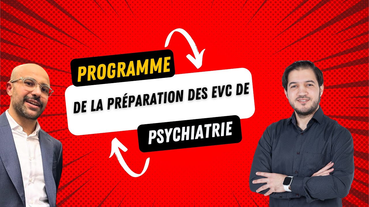 Programme de la préparation des EVC de psychiatrie session 2025 avec Dr Seif Mrad
