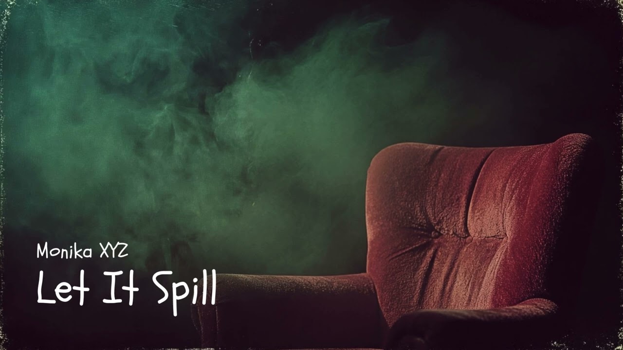 Let It Spill / Loved You, Forever (Nu-Disco / Deep House / Soulful Deep House) - Monika XYZ
