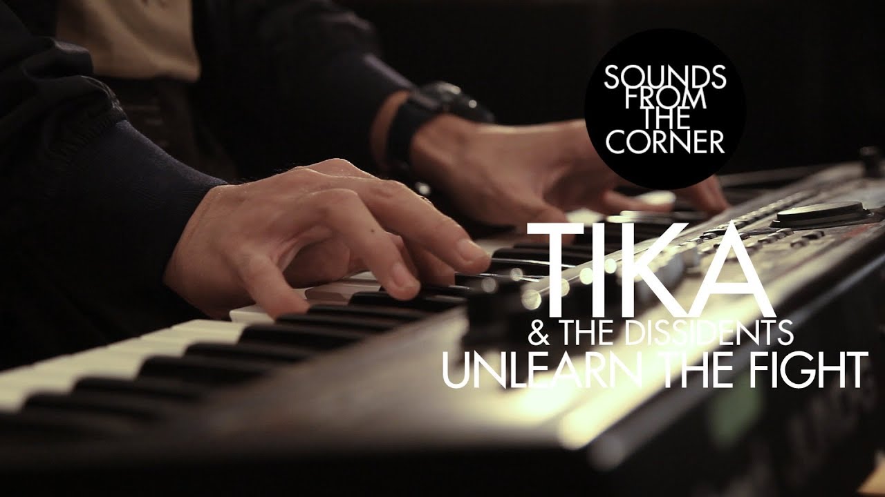 Tika & The Dissidents - Unlearn The Fight | Sounds From The Corner Session #12