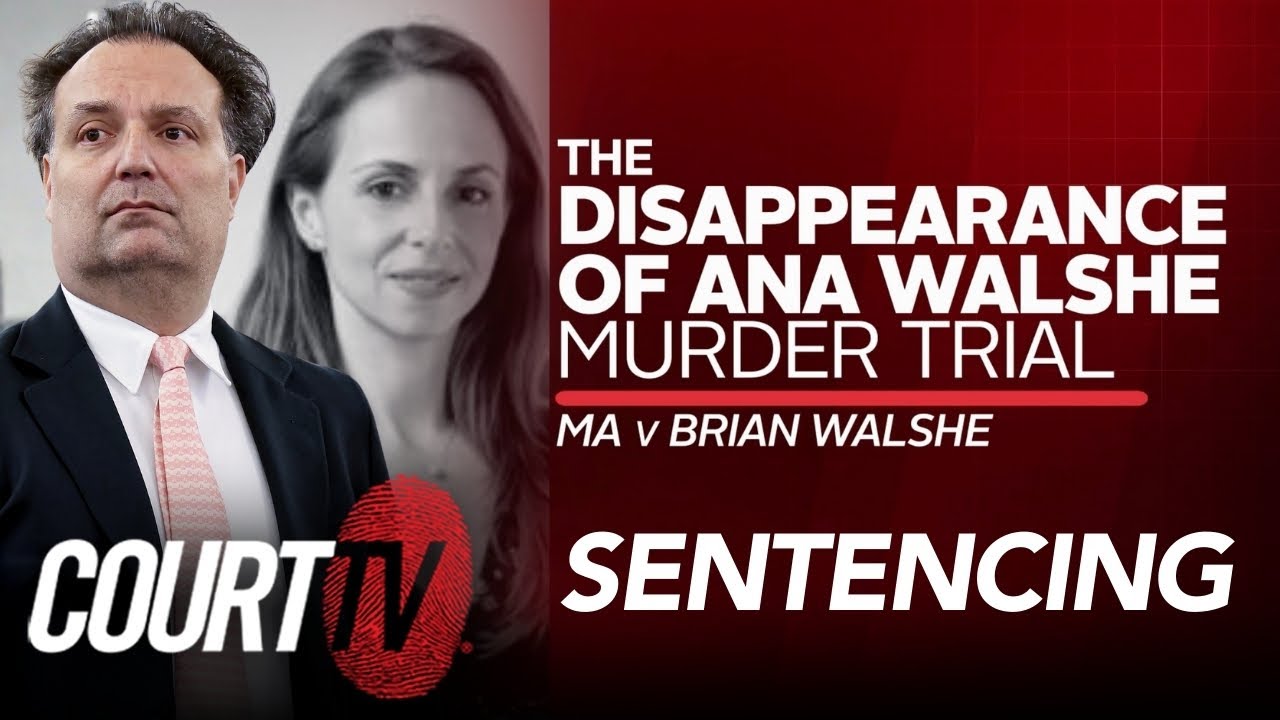 LIVE: MA v. Brian Walshe &ndash; Sentencing | Disappearance of Ana Walshe Murder Trial