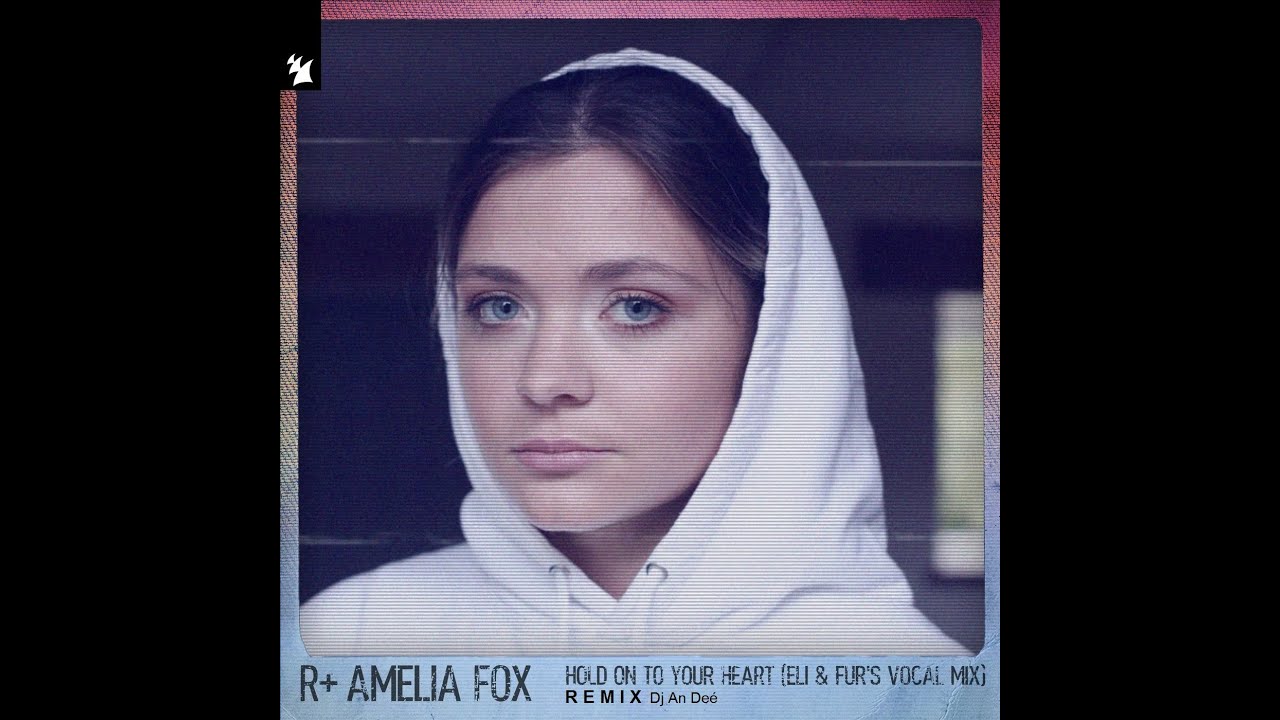 R Plus Feat. Amelia Fox - Hold On To Your Heart (Eli & Fur's Vocal Mix Remix An Deé)