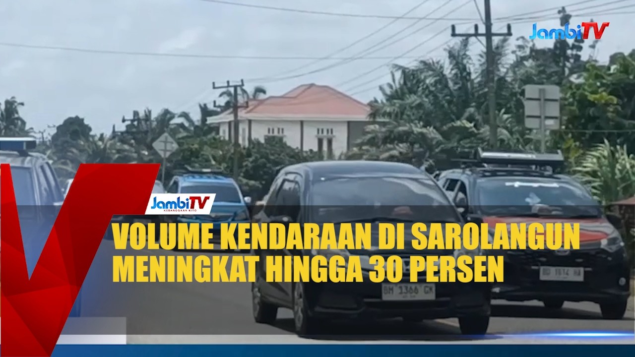 VOLUME KENDARAAN DI SAROLANGUN MENINGKAT HINGGA 30 PERSEN