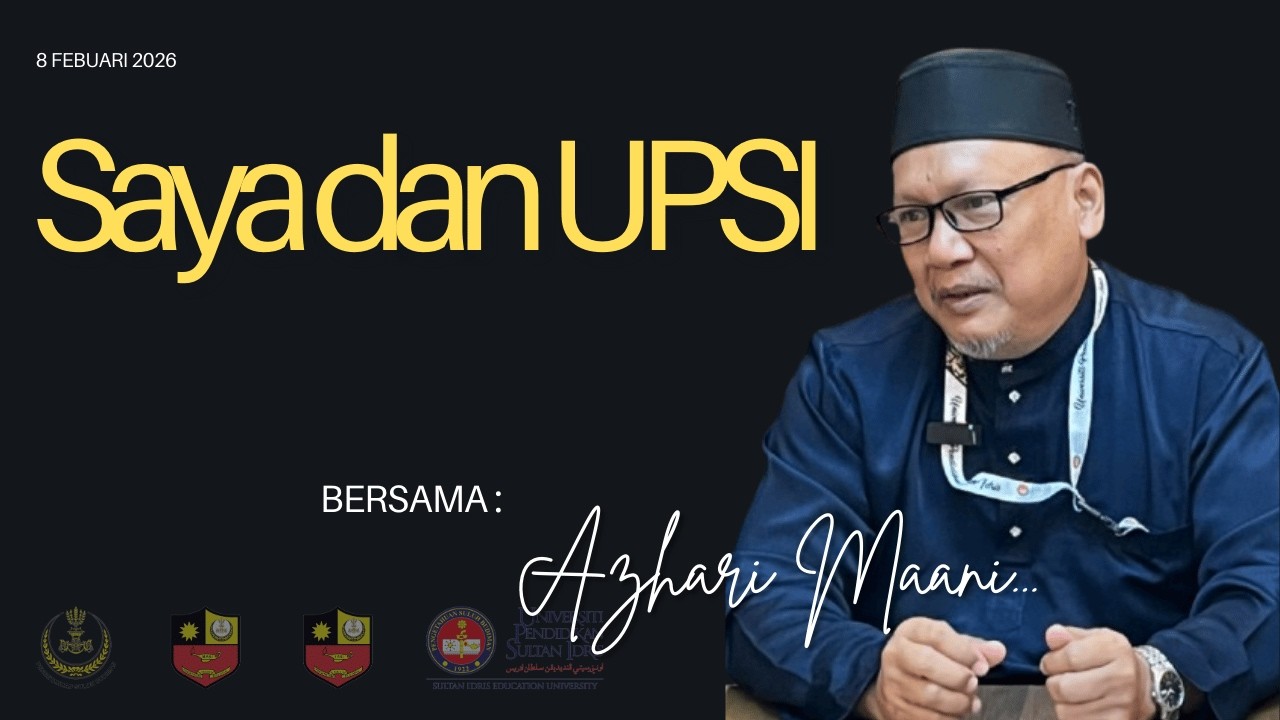 Siri 1/2026 : Saya dan UPSI / En. Azhari Bin Maani