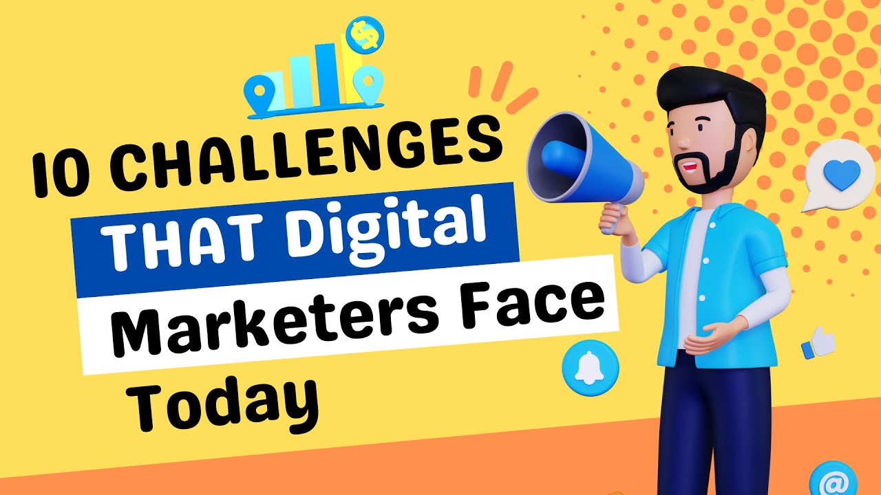 10 Challenges That Digital Marketers Face Today