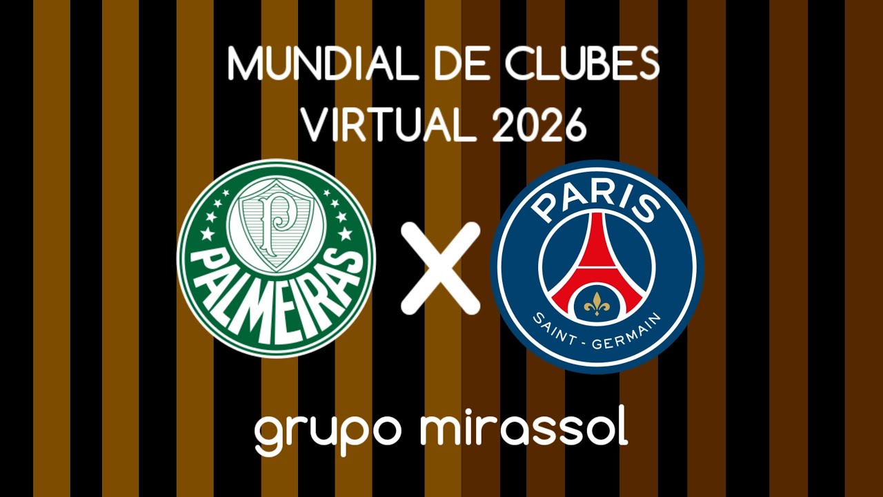 Mundial de Clubes Virtual 2026: Palmeiras X Paris SG