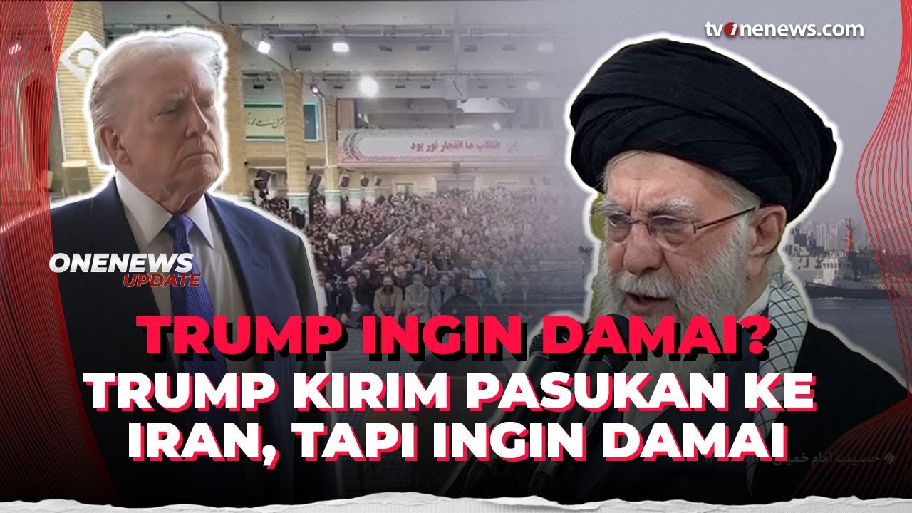 Trump Melembek! Kini Ingin Minta Damai dengan Iran Usai Kirim Pasukan | OneNews Update