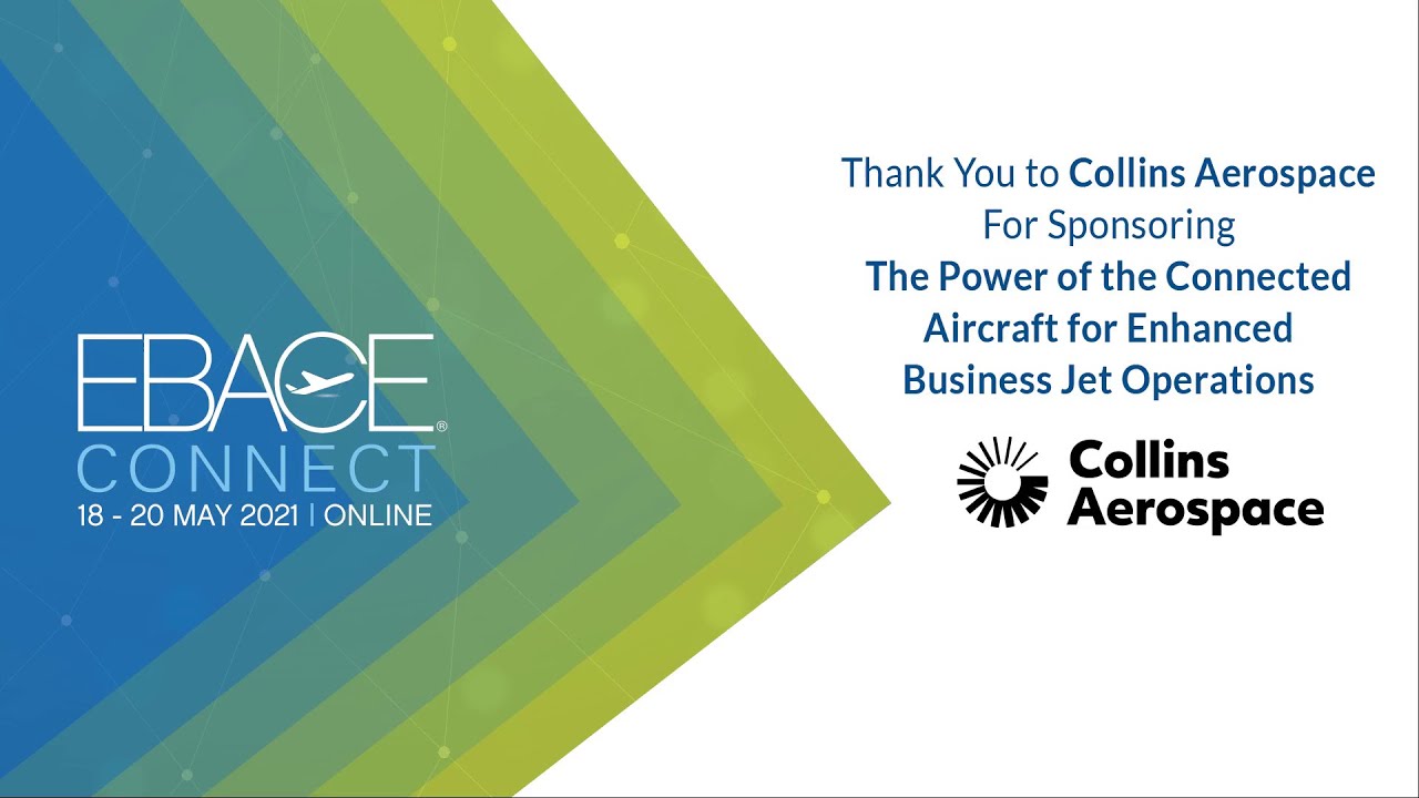 The Power of the Connected Aircraft for Enhanced Business Jet operations - EBACE Connect 2021