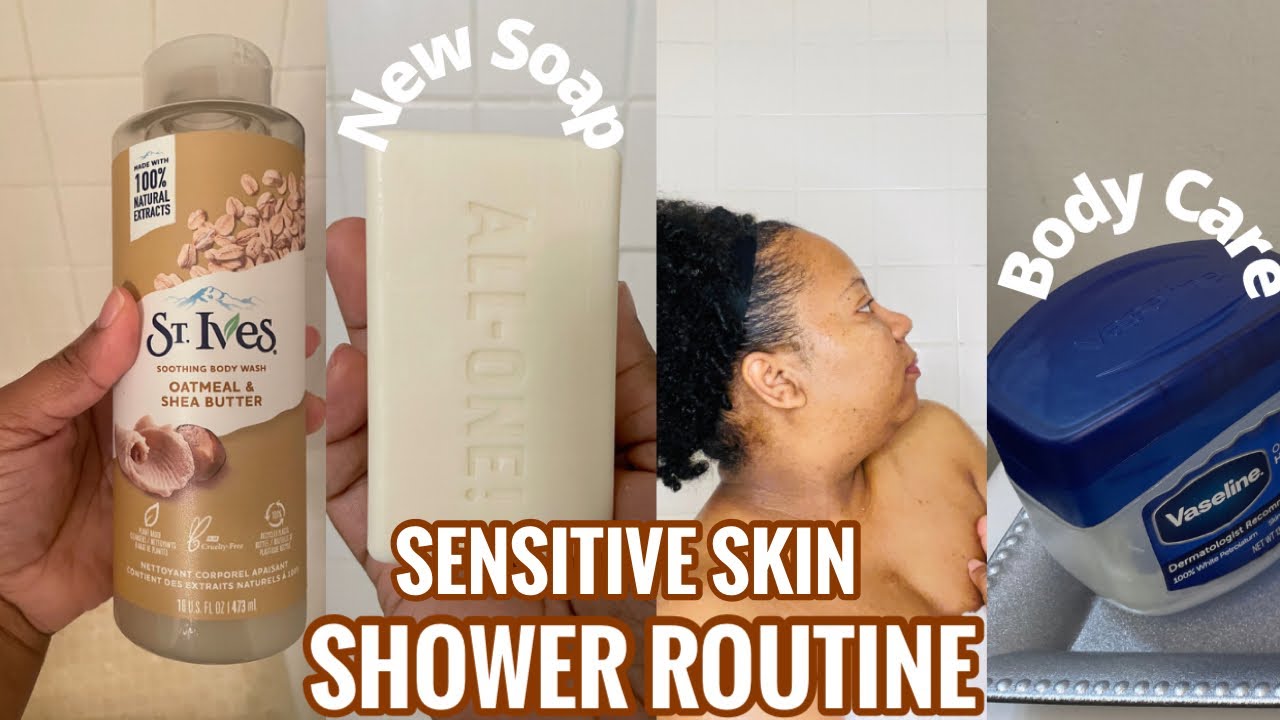 MY SENSITIVE SKIN SHOWER & BODY CARE ROUTINE