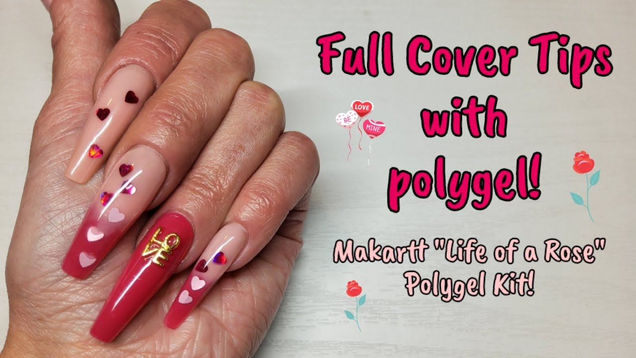 VALENTINES POLYGEL NAILS USING FULL COVER TIPS | EPIC FAIL INCLUDED! | MAKARTT 