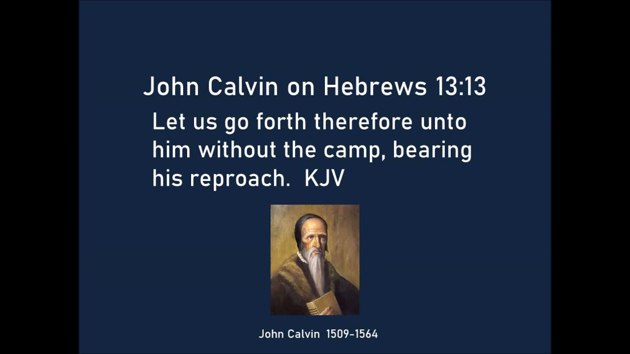 John Calvin on Hebrews 13:13
