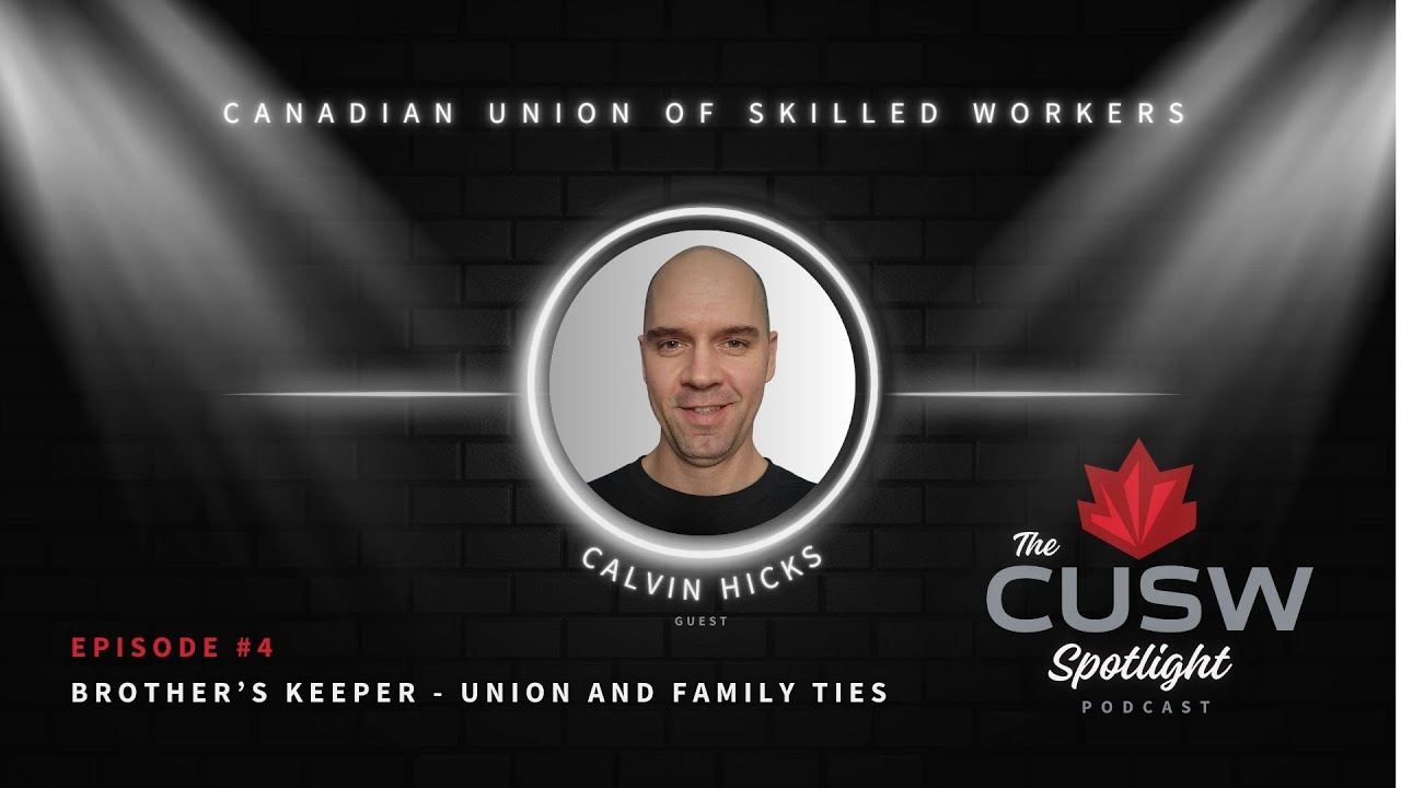 Brother's Keeper  Union and Family Ties with Calvin Hicks - Episode #4