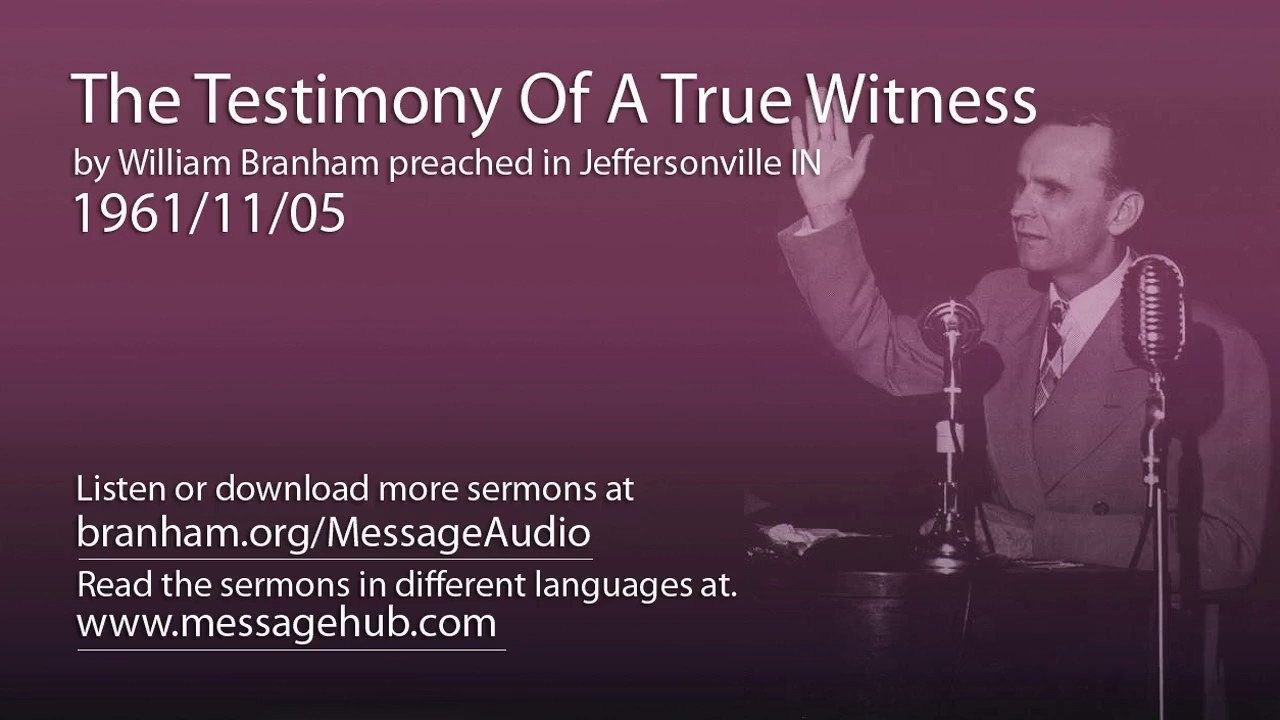 The Testimony Of A True Witness (William Branham 61/11/05)