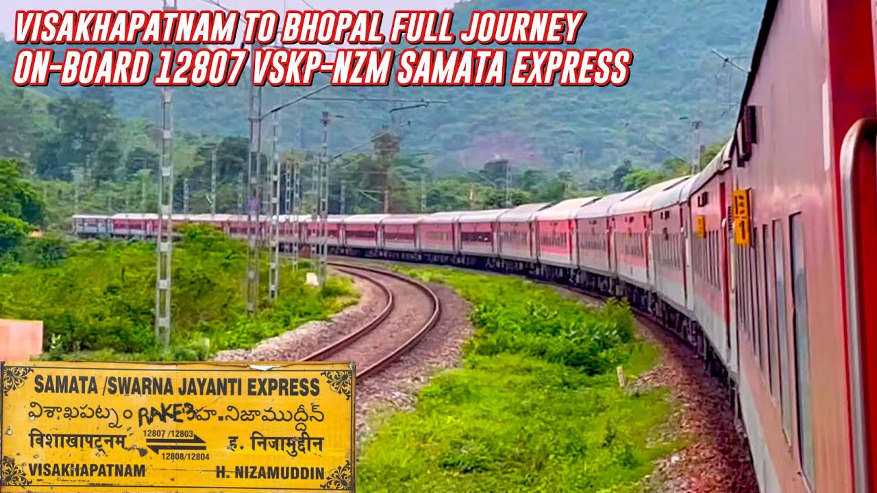 Visakhapatnam To Bhopal Full Journey on-board 12807 VSKP-NZM SAMATA EXPRESS