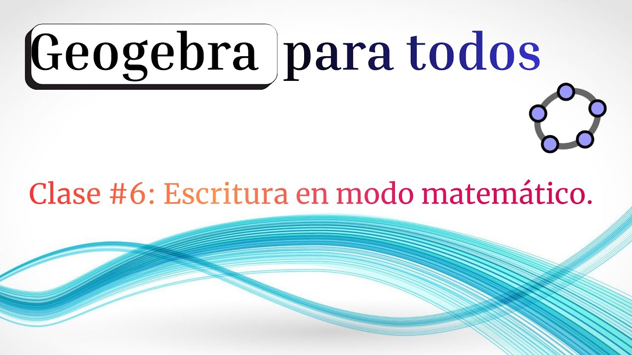 Geogebra para todos: clase #6