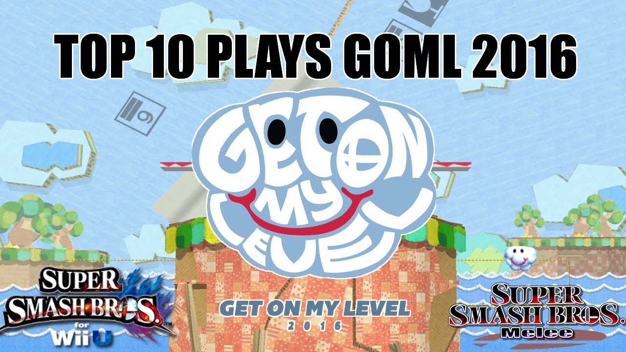GOML 2016 Top 10 Player Moments & Highlights - Super Smash Bros. Get On My Level 2016