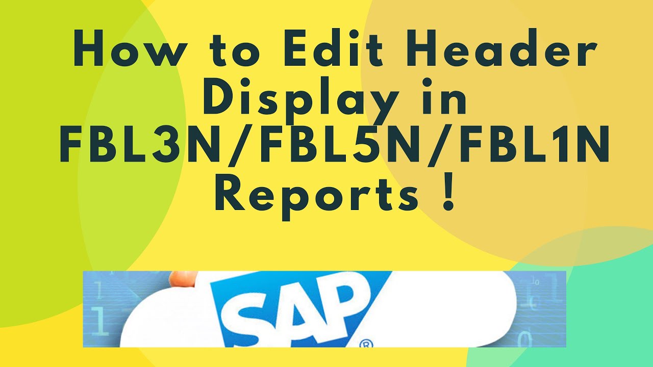 How to Edit Header Display FBL3N/FBL1N/FBL5N ?