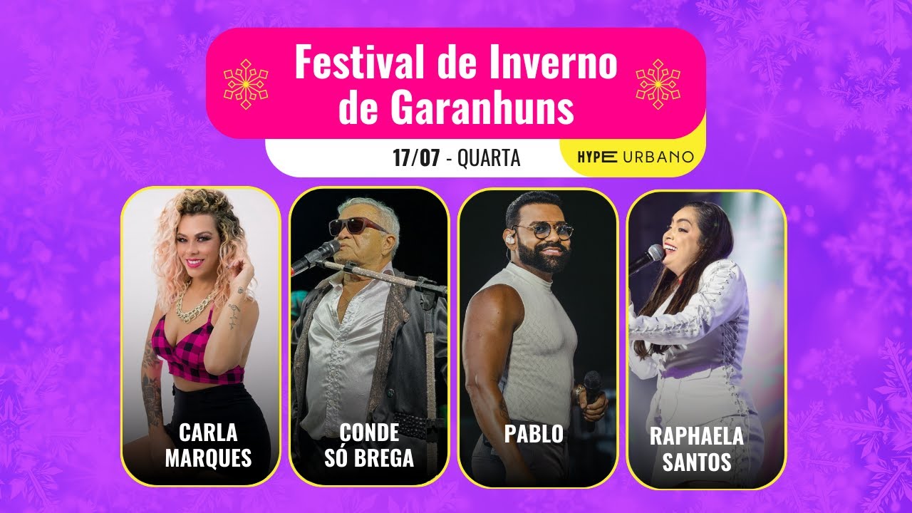 Festival de Inverno de Garanhuns 2024 - Carla M., Conde Só Brega, Pablo e Raphaela Santos (17/07)