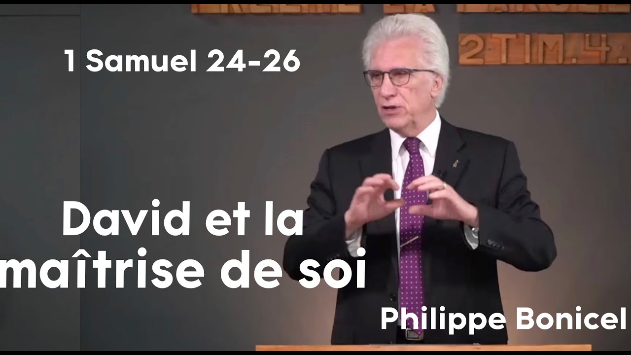 Philippe Bonicel - David et la maîtrise de soi - 1 Sam 24-26