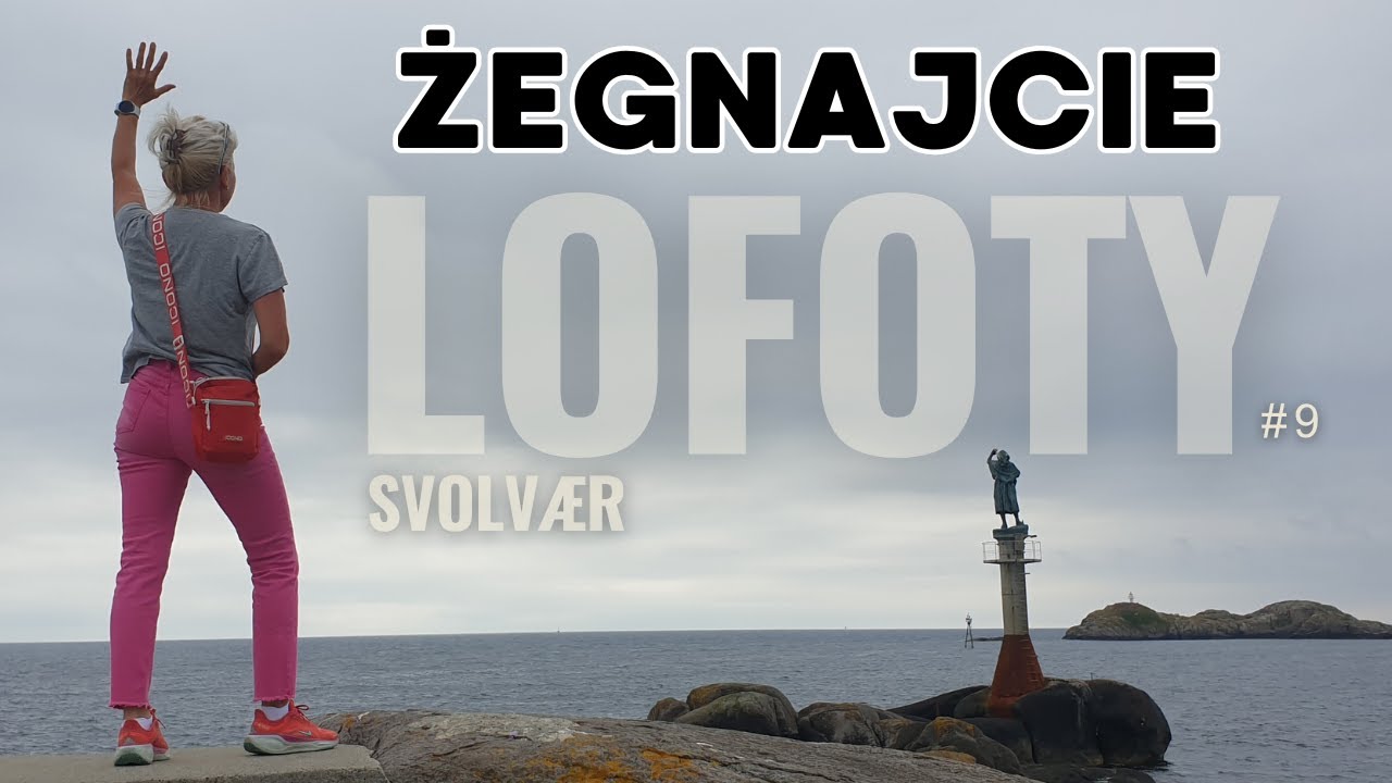 Ostatni przystanek na Lofotach - SVOLVÆR - stolica Lofotów. Podróż samodzielnie zbudowanym kamperem.