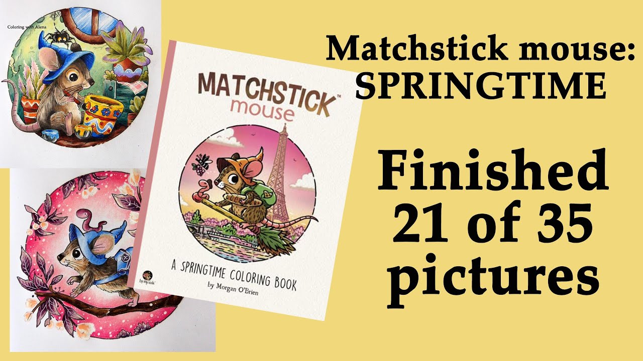 Finished 21 of 35 pages in 'Matchstick Mouse: A Springtime' #coloring #adultcoloring
