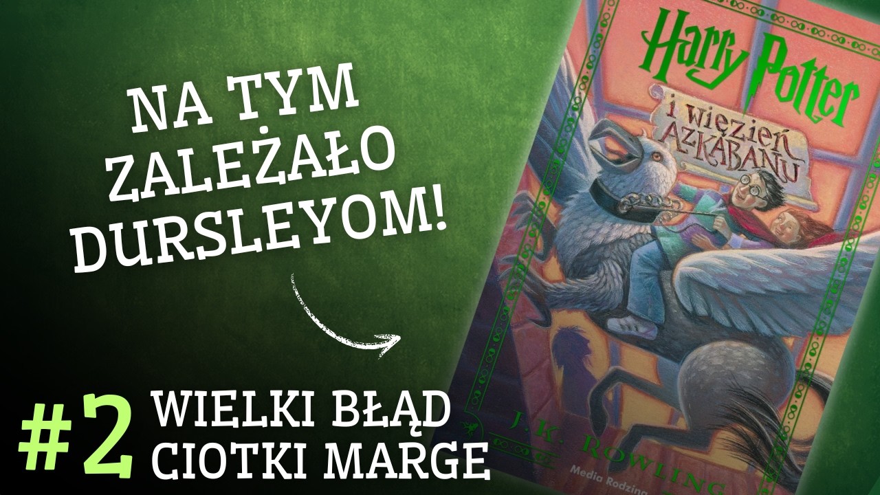#2 Brzydka tajemnica Dursleyów i ciotka Marge Harry Potter i więzień Azkabanu Rozdział po rozdziale