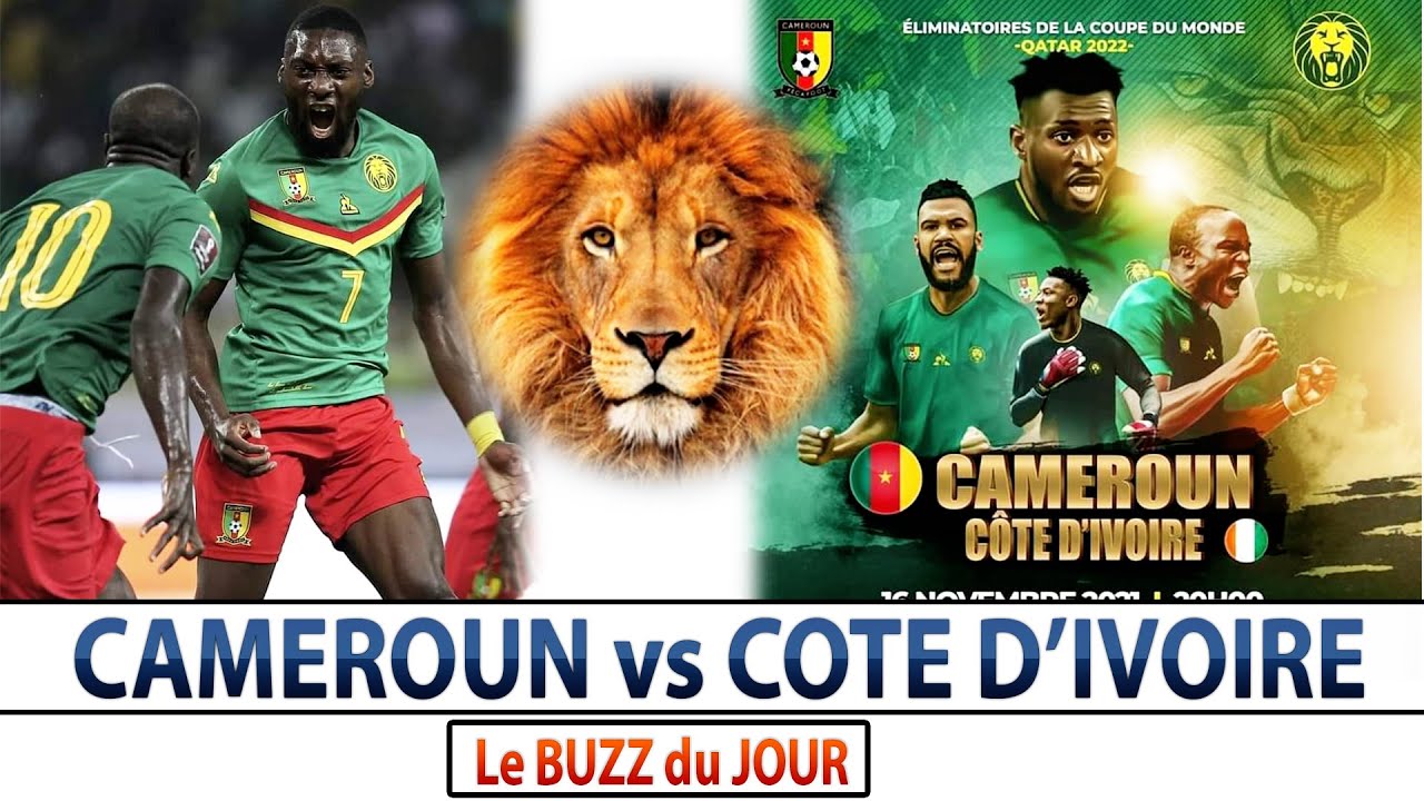 CAMEROUN vs COTE D'IVOIRE 2021 Le BUZZ du JOUR