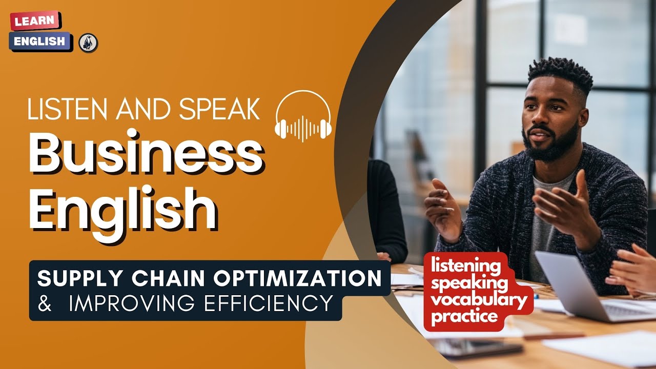 Business English Conversation Practice | Listening & Speaking Skills: Supply Chain Optimization