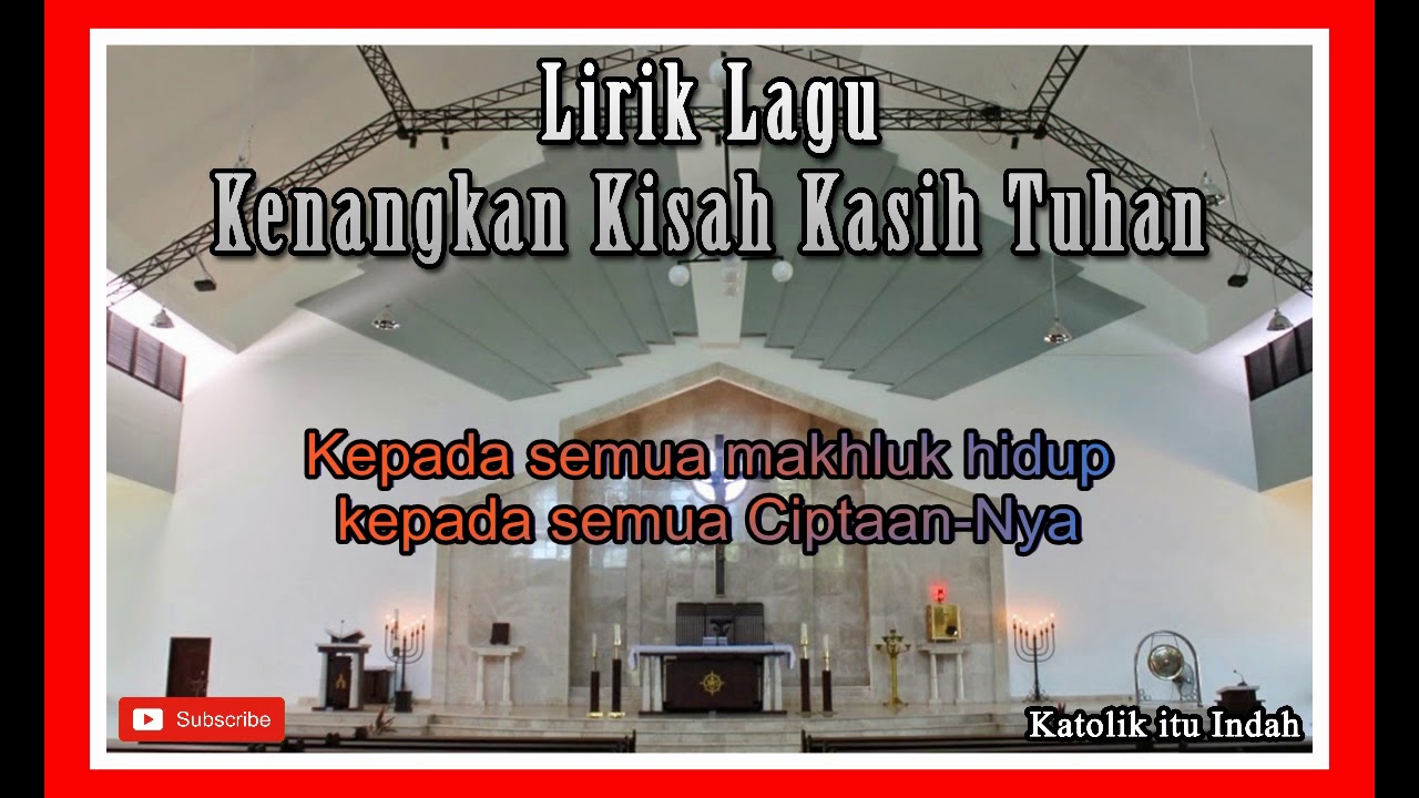 Lirik Lagu Kenangkan Kisah Kasih Tuhan - Katolik itu Indah
