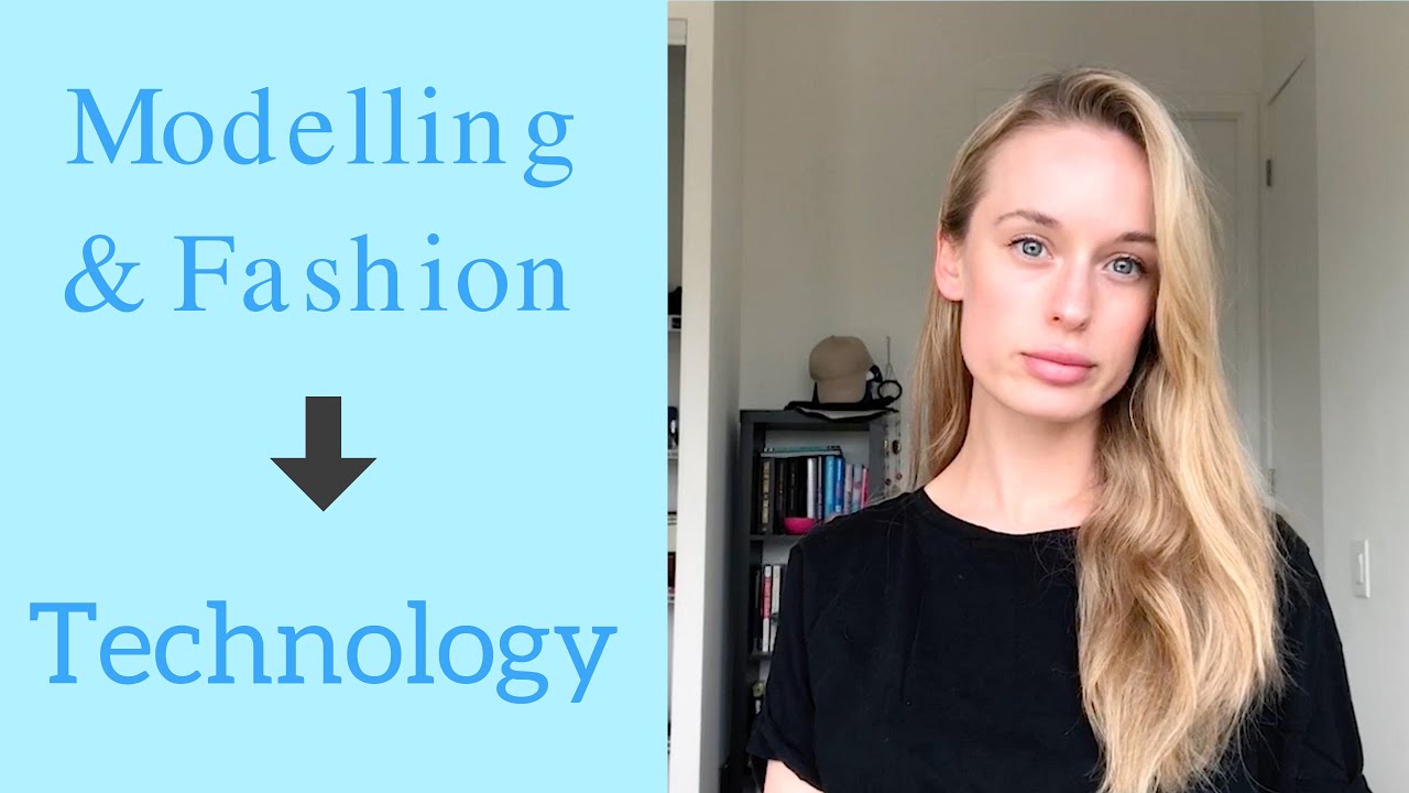 How I went from Modelling and Fashion to Technology and Development