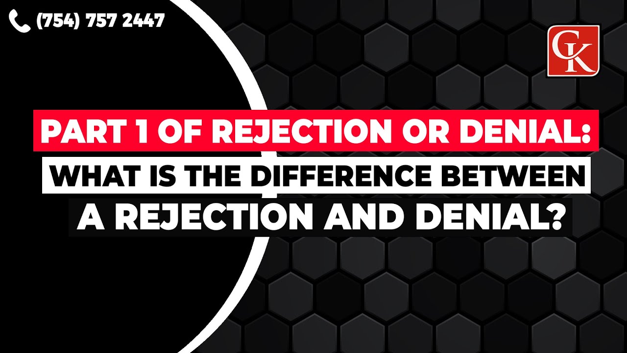 Part 1 - What is the Difference Between a Rejection and Denial? - Attorney Connie Kaplan
