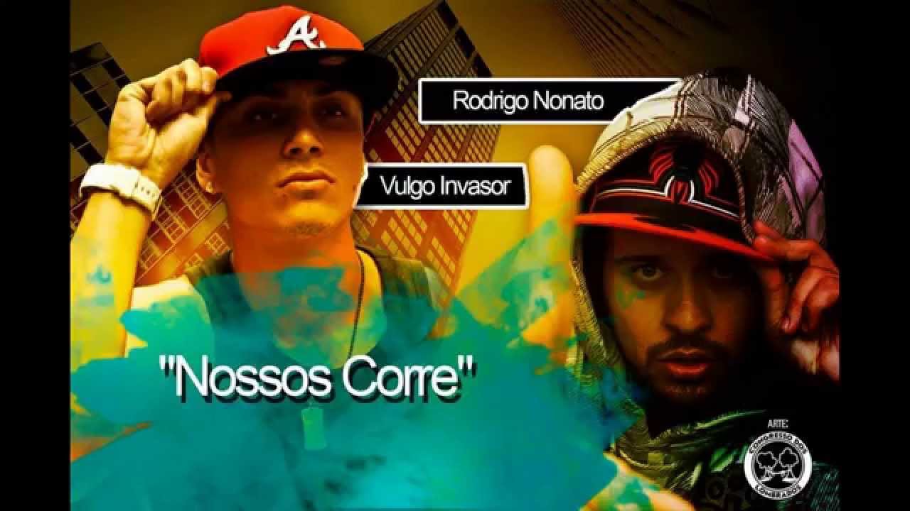 Vulgo Invasor - Nossos Corre ft. Rodrigo Nonato DK