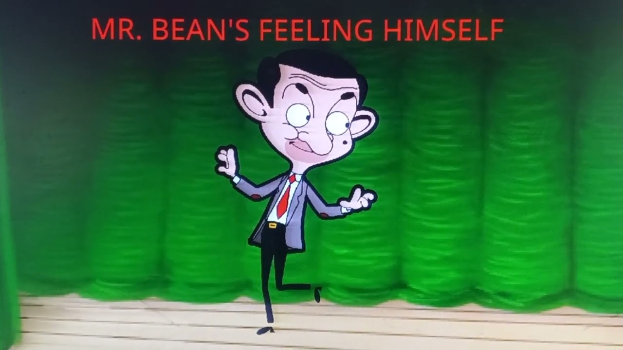 Mr. Bean's Feeling Himself