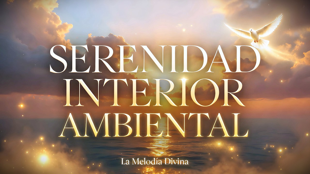 Serenidad Interior y Sanaci&oacute;n Profunda con Rica Atm&oacute;sfera Divina y Suaves Sonidos Relajantes