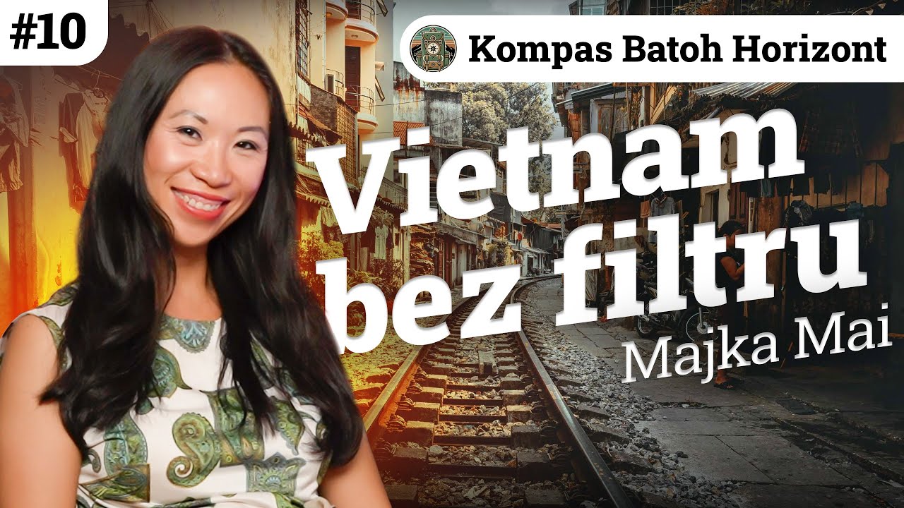 #10 Zažij pravý Vietnam | Cestovatelský podcast