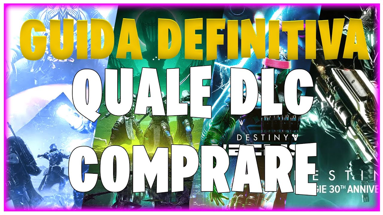 DESTINY 2 | QUALI DLC COMPRARE E PERCHÈ