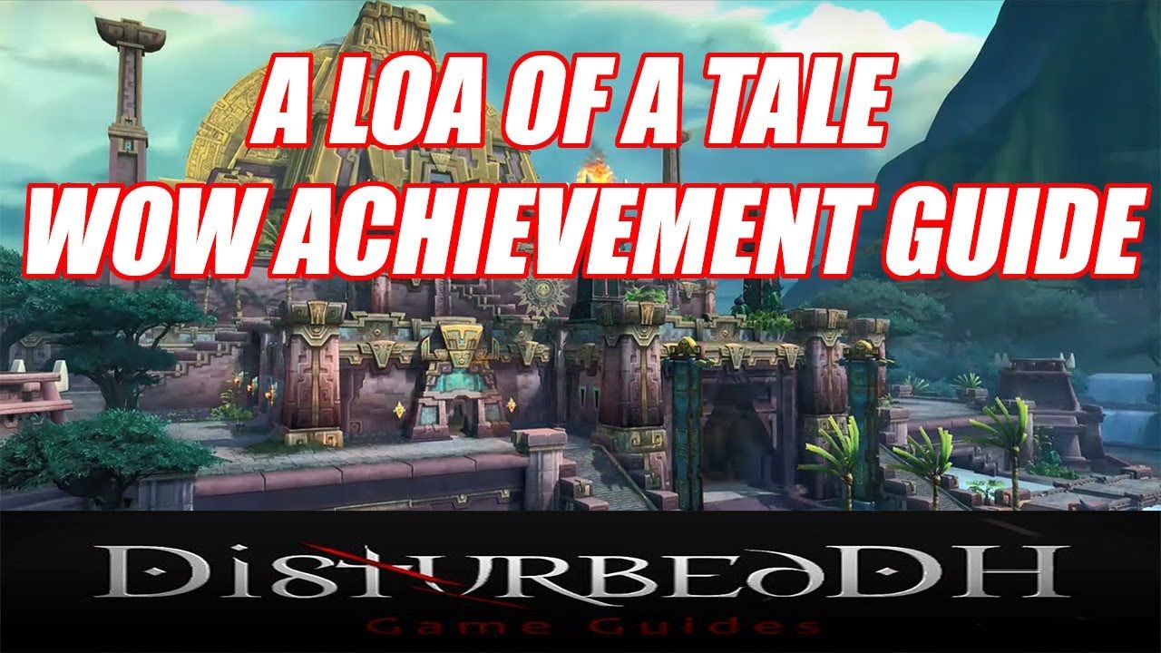 A Loa of a Tale WoW Achievement Guide