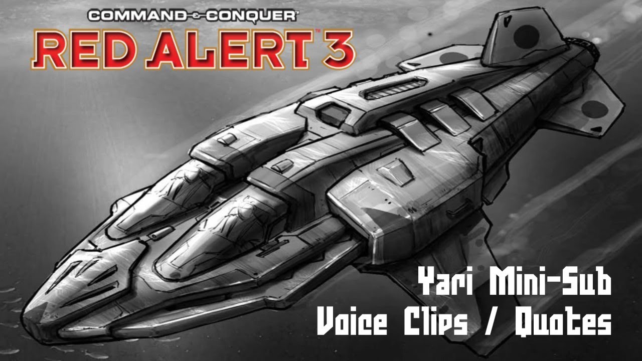 C&C Red Alert 3 - Yari Mini-Sub Voice Clips