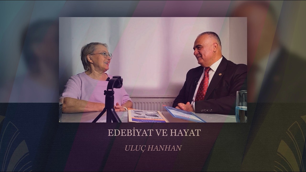 EDEBİYAT VE HAYAT   // ULUÇ HANHAN