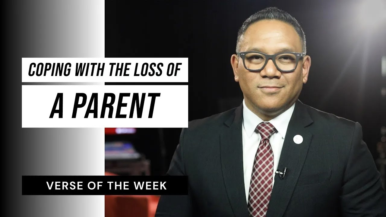 Coping With the Loss Of A Parent | Verse Of The Week