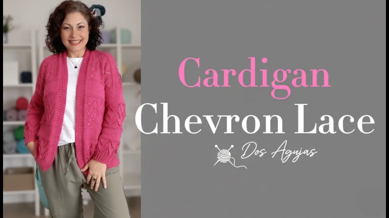 CARDIGAN  a Dos Agujas con Punto Chevron Lace | Tutorial Paso a Paso (primera parte )