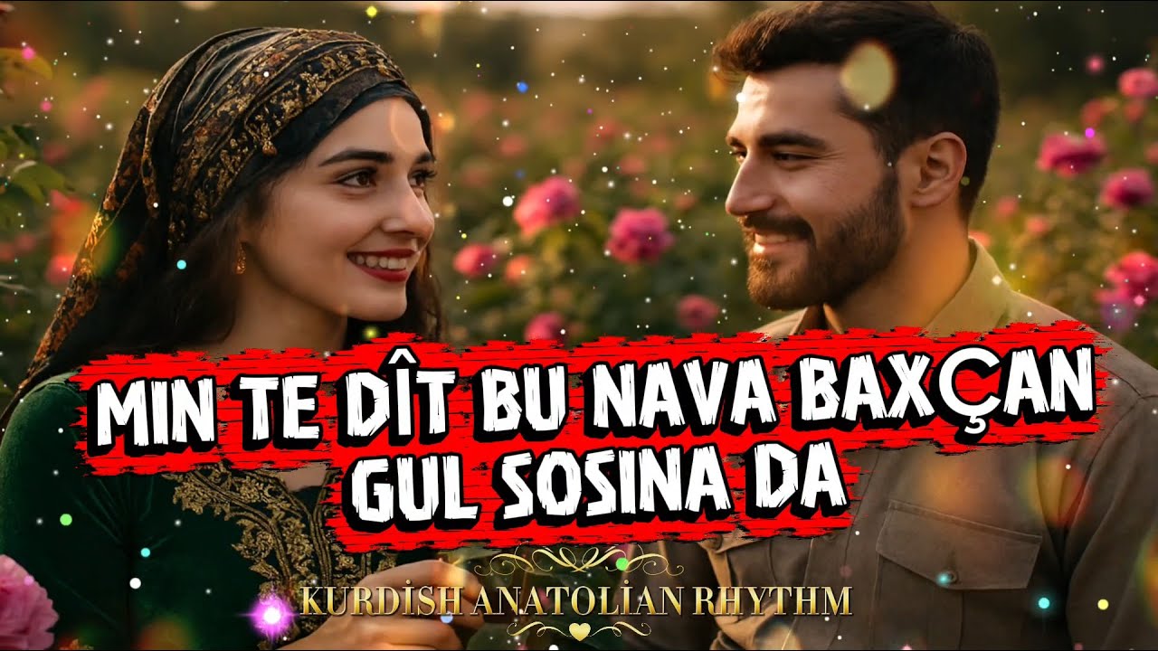 Mın Te Dit Bu Nava Baxçan Gul Sosına da - (KURDİSH FOLK MUSİC) - Kurdish Anatolian Rhythm