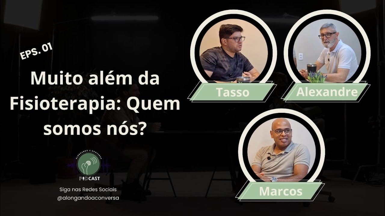 Episódio 01 | Muito Além da Fisioterapia: Quem Somos Nós!!