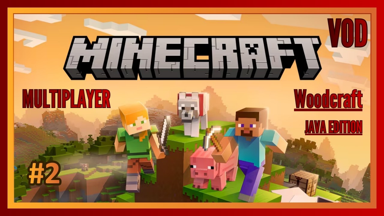 Minecraft - Woodcraft - Java Edition - VOD #2