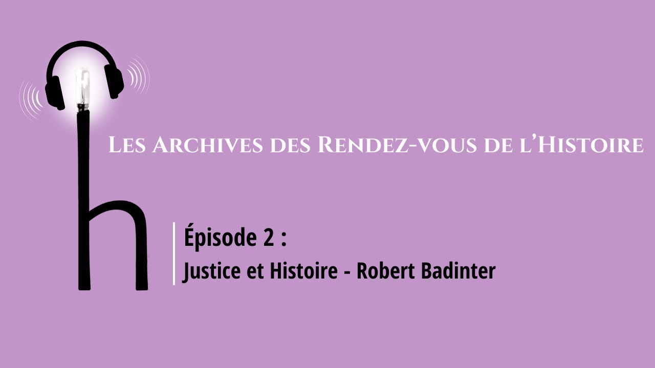 Justice et Histoire - Robert Badinter