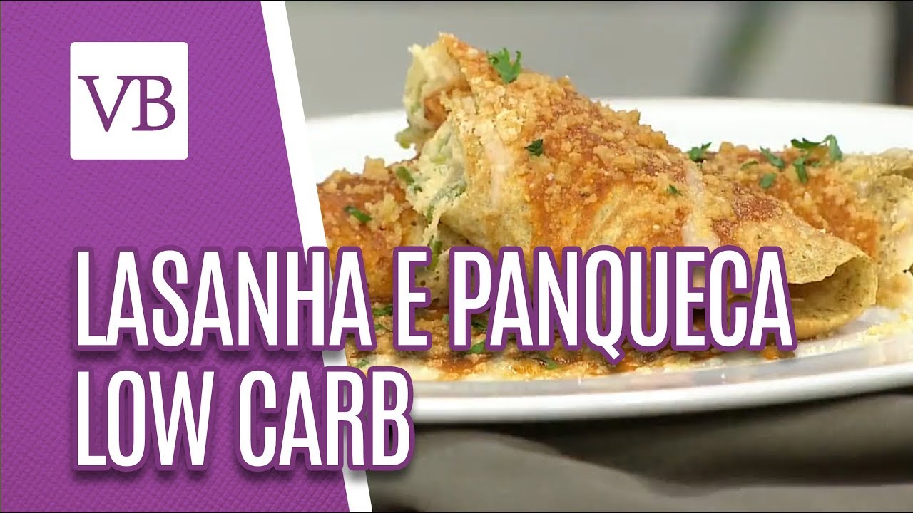Lasanha e Panqueca Low Carb - Você Bonita (25/03/19)