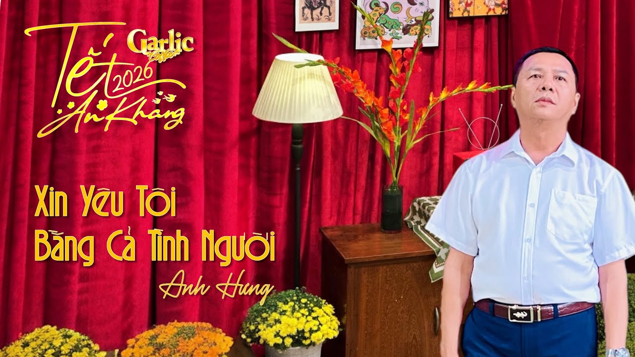 🎼 Xin yêu tôi bằng cả tình người | Trình bày: Anh Hưng | Tác giả: Tú Nhi