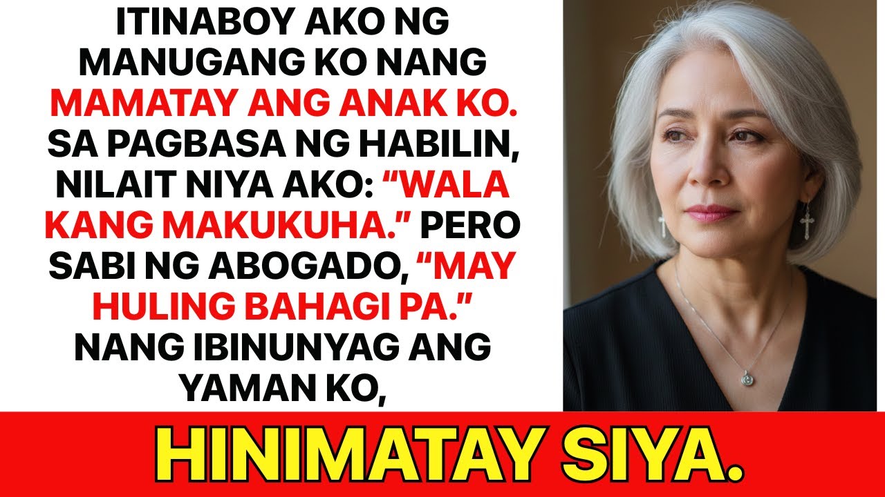 Tinaboy ako ng manugang ko mula sa bahay nang mamatay ang anak ko, pero sa basa ng will....