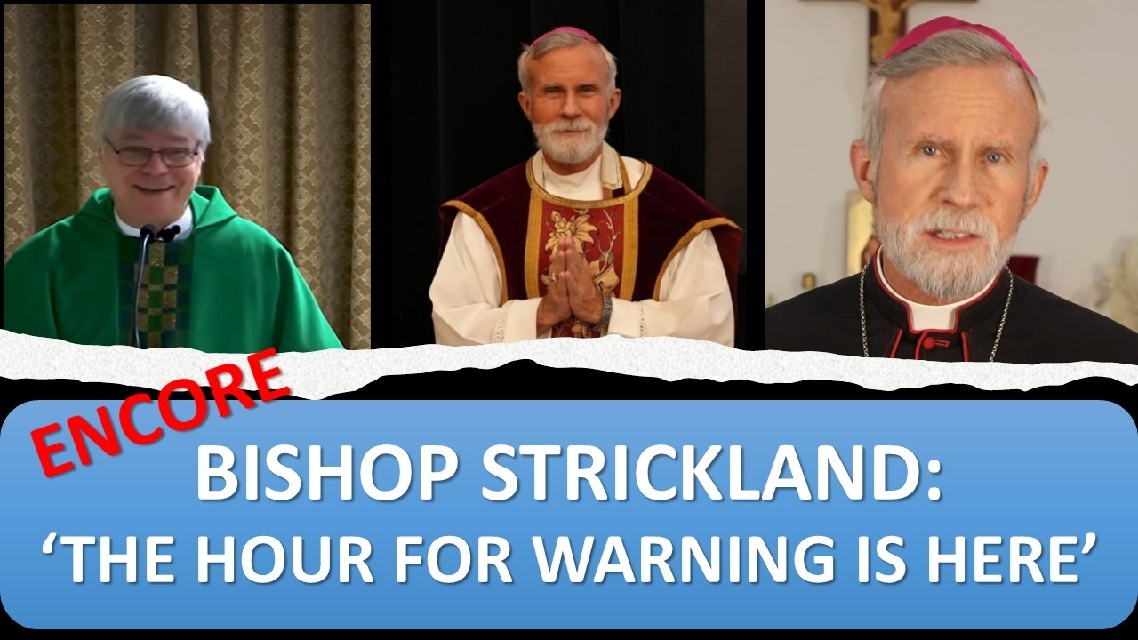 BISHOP STRICKLAND: ‘THE HOUR FOR WARNING IS HERE’